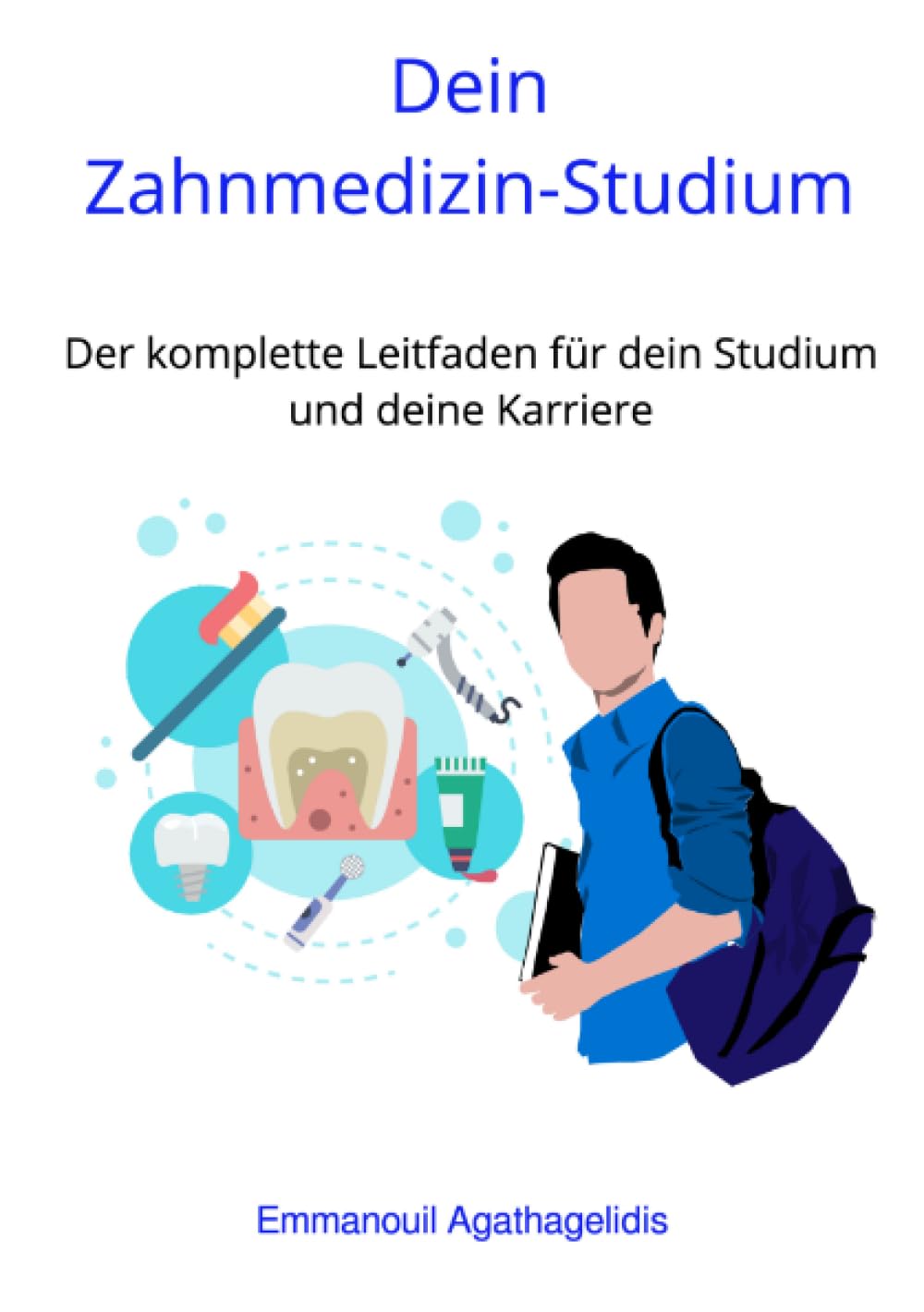 Dein Zahnmedizin-Studium: Der komplette Leitfaden für dein Studium und deine Karriere Medicine