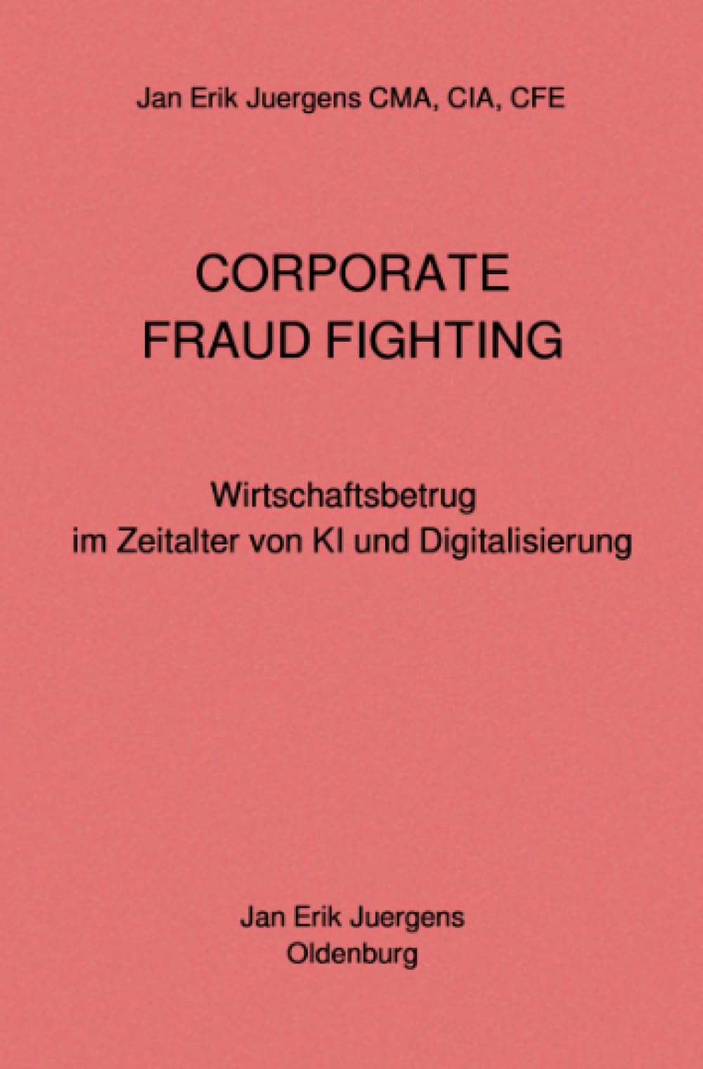 Corporate Fraud Fighting: Wirtschaftsbetrug im Zeitalter von KI und Digitalisierung Business, Finance & Career