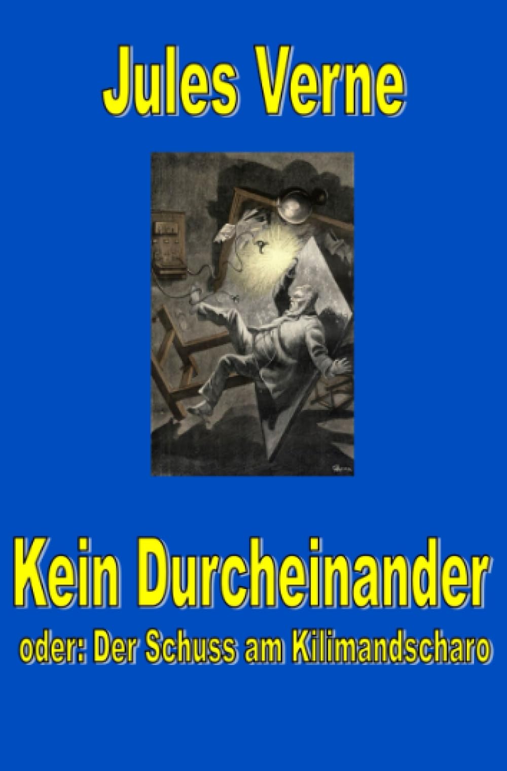 Kein Durcheinander - der Schuss am Kilimandscharo (Jules Vernes außergewöhnliche Reiseromane) Action & Adventure