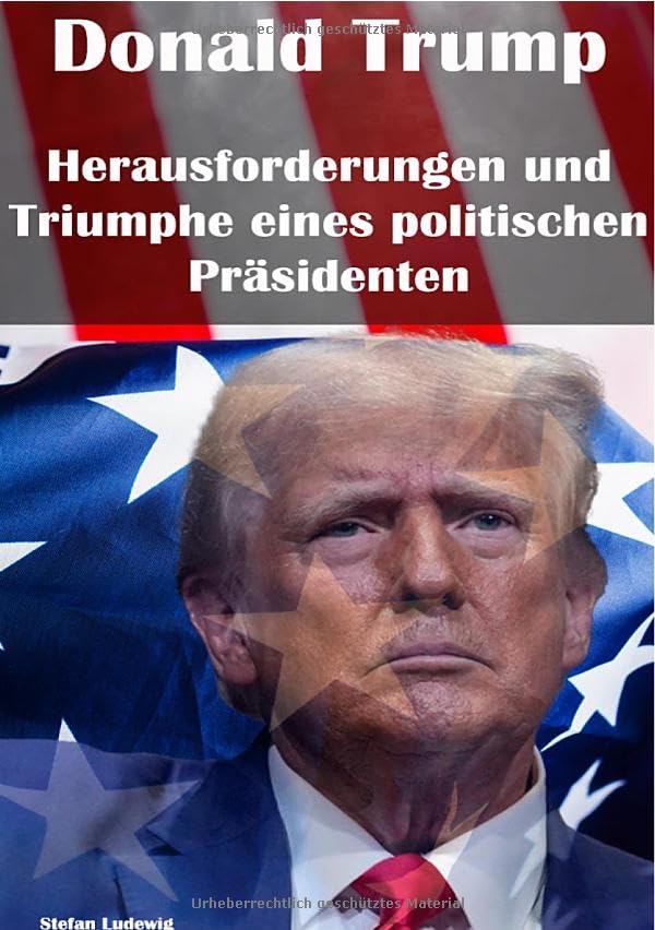 Donald Trump und die USA 2025 I Trumps „America First“-Politik I Demokratisch und Fair gewählt: "Trump and the American Future: The Making of a Worldview" Business, Finance & Career