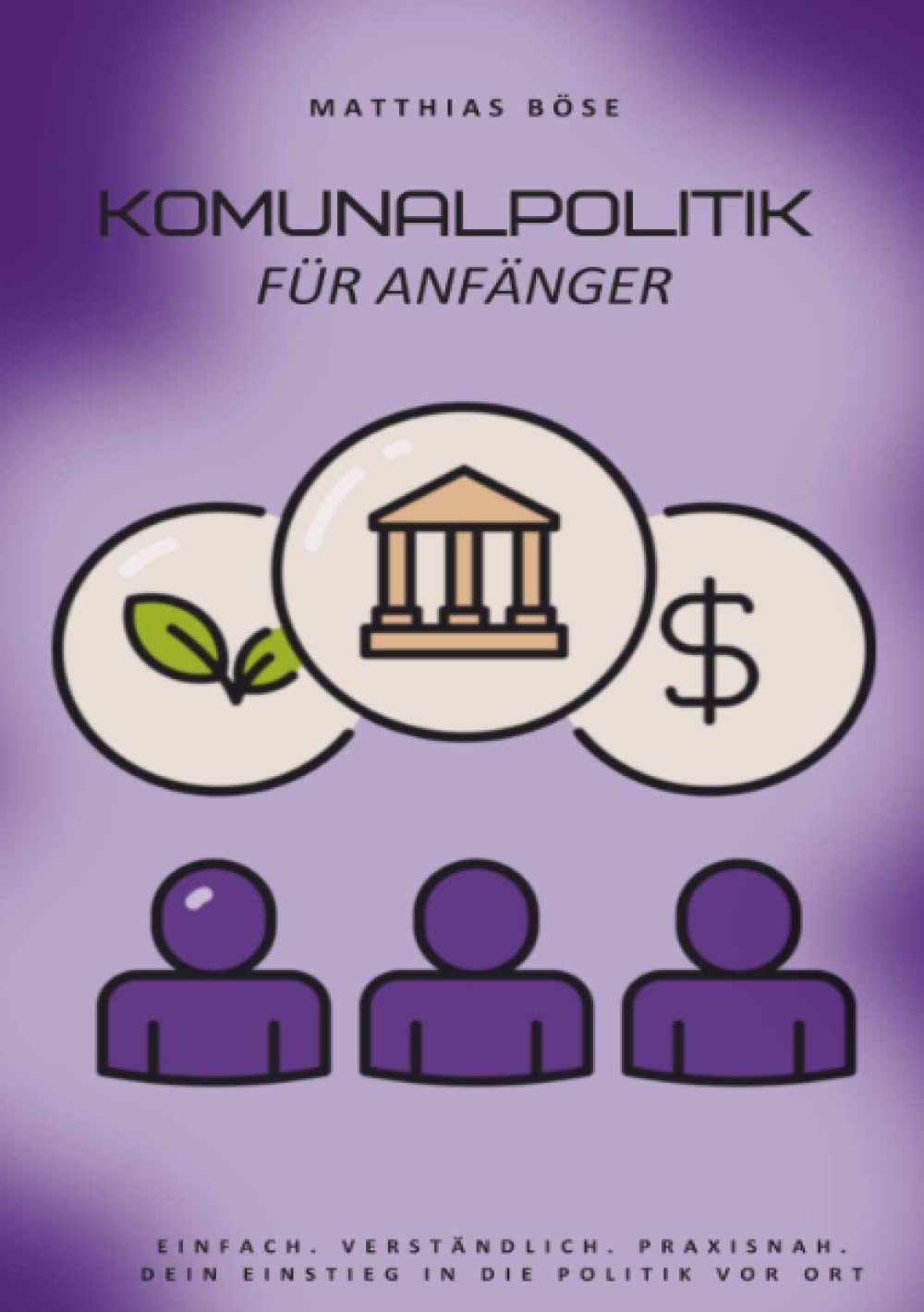 Kommunalpolitik für Anfänger: Dein Einstieg in die Politik vor Ort Learning & Reference