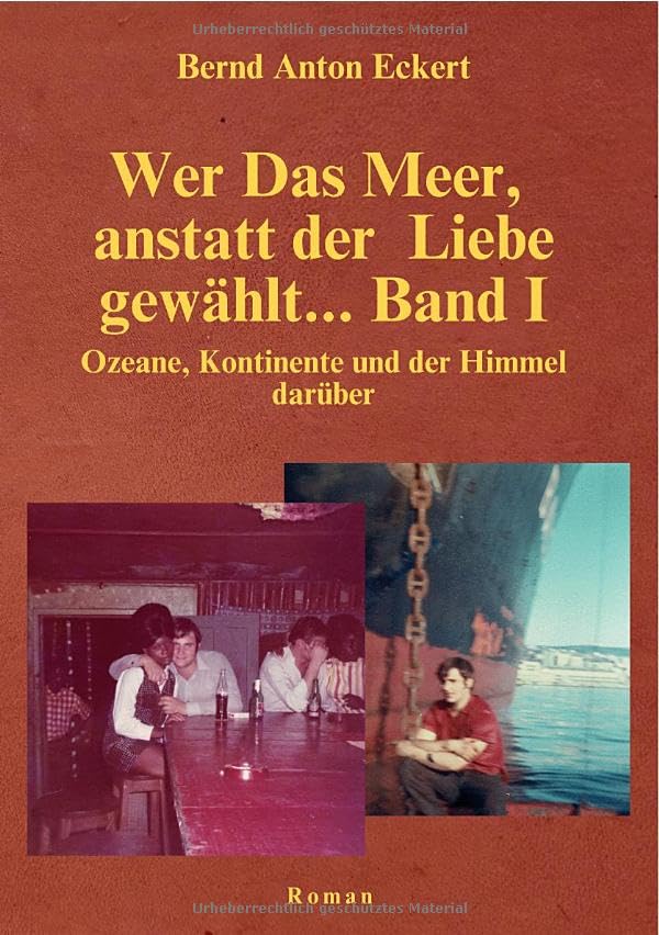 Wer das Meer, anstatt der Liebe gewählt... Band I / Wer das Meer, anstatt der Liebe gewählt… Band I Drama