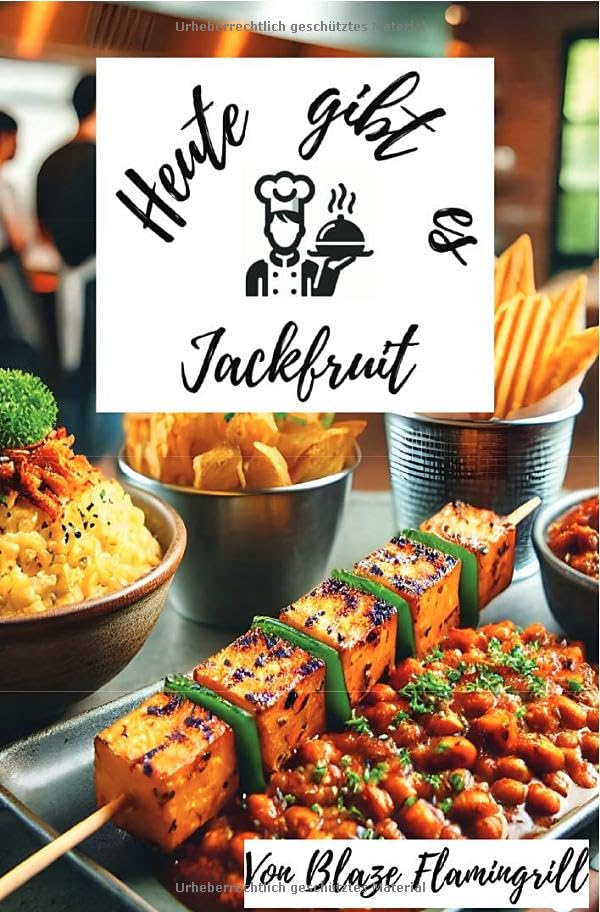 Heute gibt es - Jackfruit: 30 tolle Jackfruit Rezepte zum nachkochen und genießen Leisure, Home & Garden