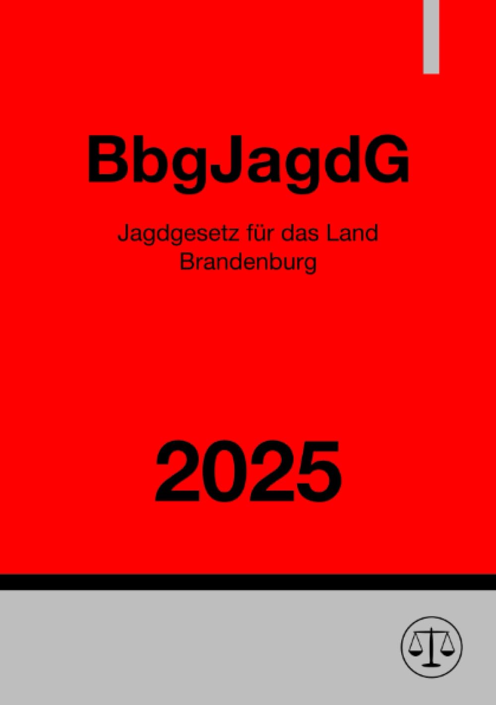 Jagdgesetz für das Land Brandenburg - BbgJagdG 2025 Law