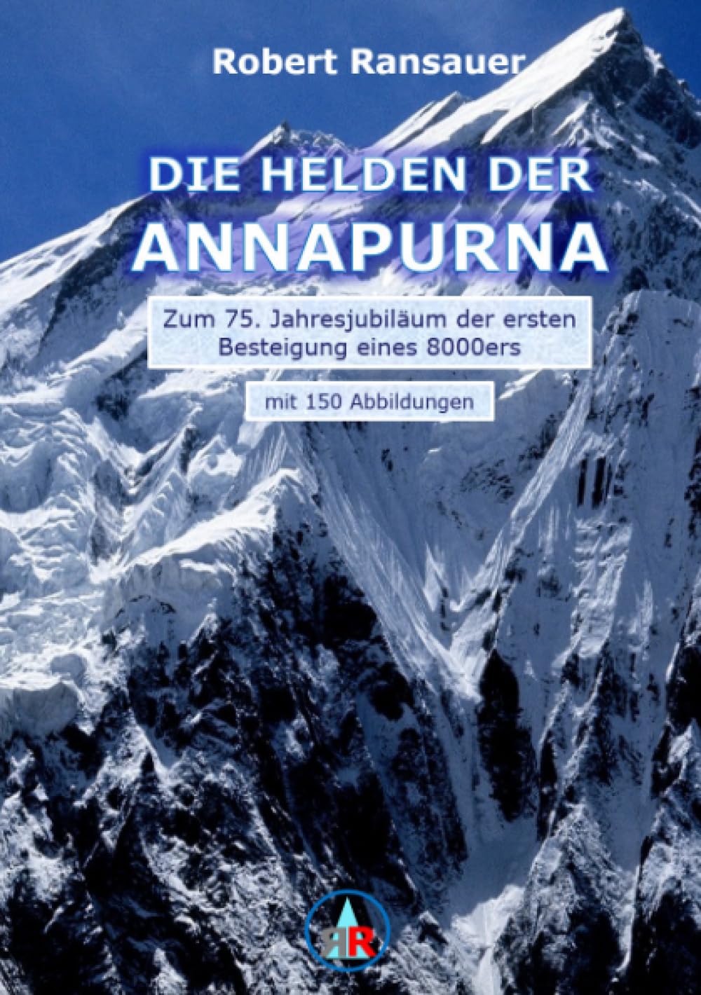 Die Helden der Annapurna: Zum 75. Jahresjubiläum der ersten Besteigung eines 8000ers Personalities