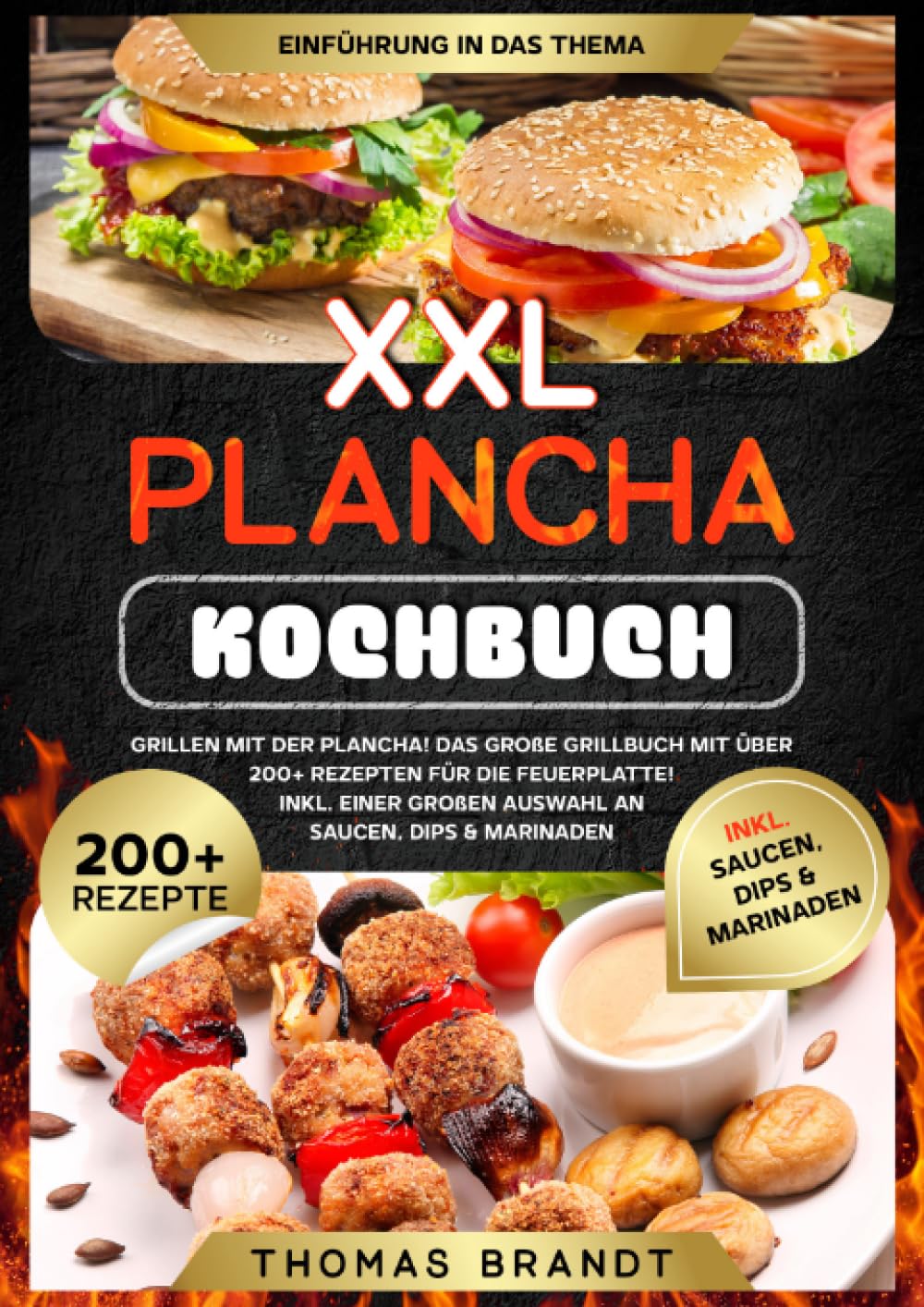 XXL Plancha Kochbuch: Grillen mit der Plancha! Das große Grillbuch mit über 200+ Rezepten für die Feuerplatte! Inkl. einer großen Auswahl an Saucen, ... Auswahl an Saucen, Dips & Marinaden Leisure, Home & Garden