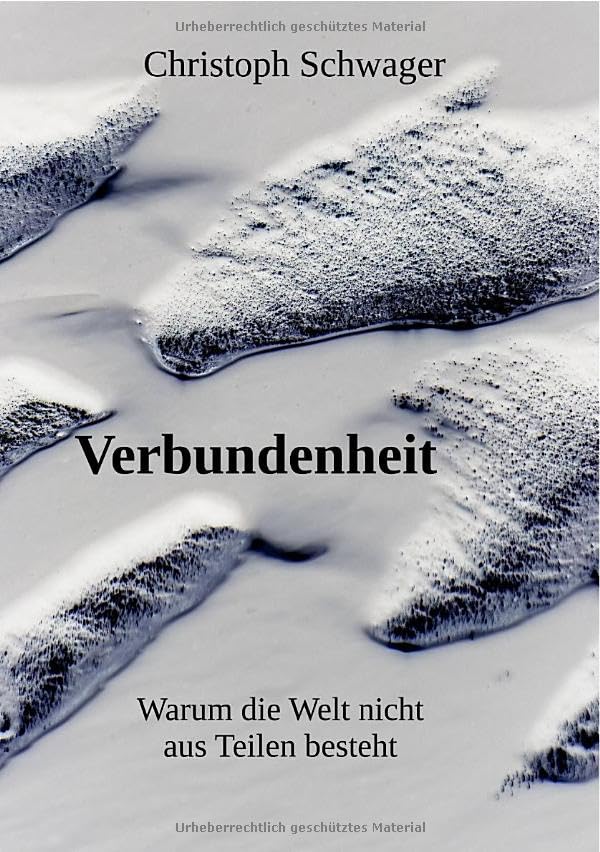 Verbundenheit: Warum die Welt nicht aus Teilen besteht. Philosophy