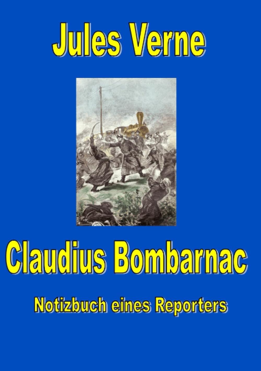Claudius Bombarnac: Notizbuch eines Reporters Action & Adventure