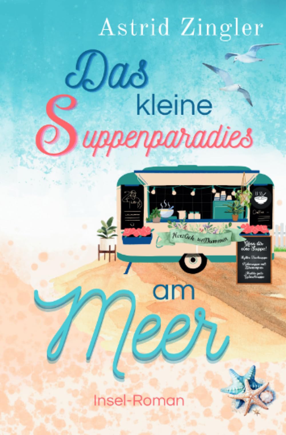 Das kleine Suppenparadies am Meer: Ein Sylt-Roman Contemporary literature