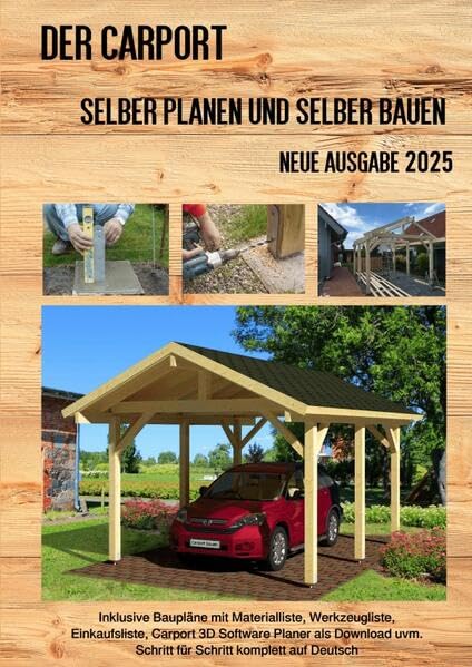 Der Carport: selber planen und selber bauen inklusive Carport 3D Software Planer im Buch Ausgabe 2025 Hobbies & Crafts