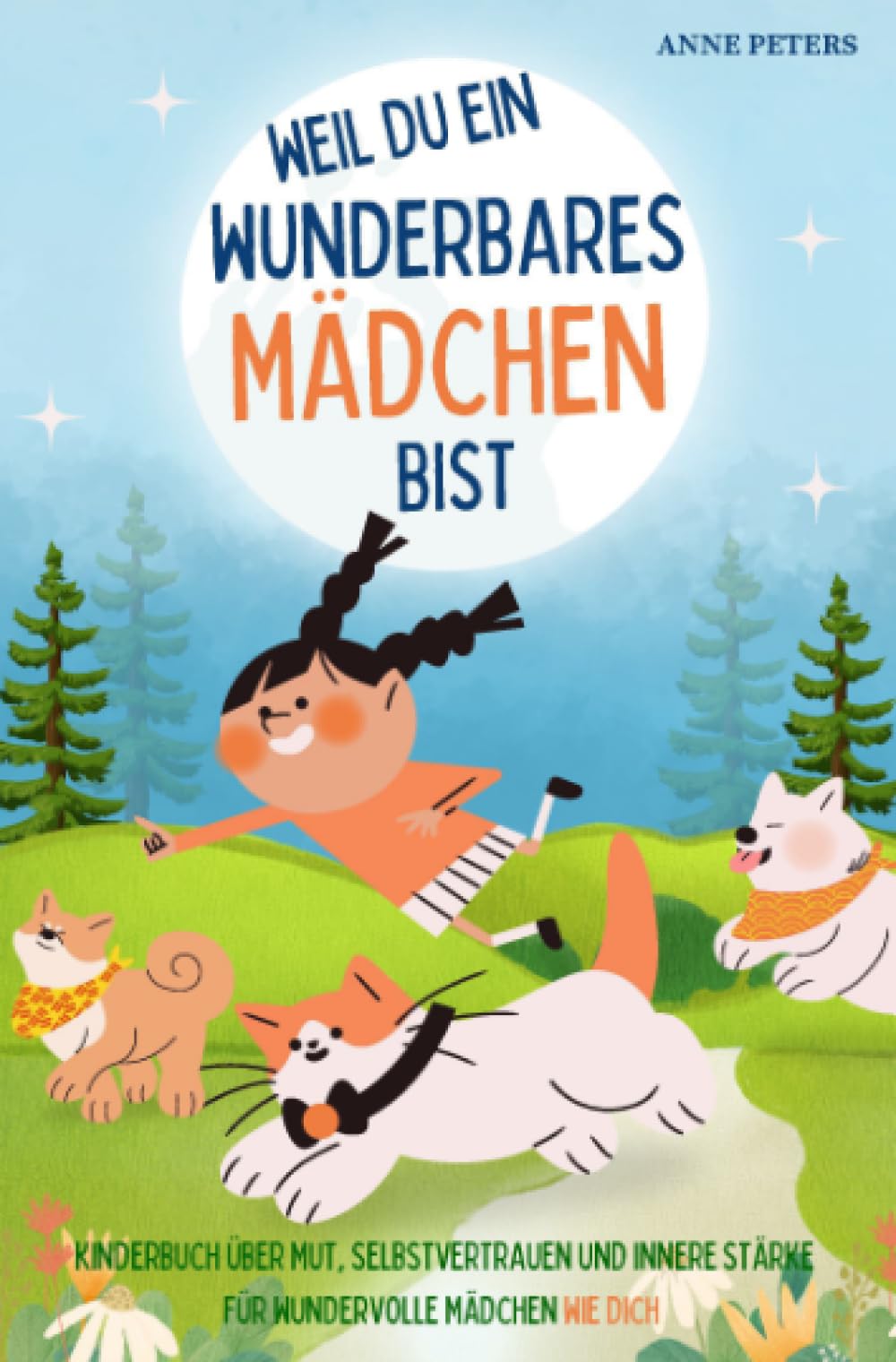 Weil du ein wunderbares Mädchen bist - Kinderbuch über Mut, Selbstvertrauen und innere Stärke für wundervolle Mädchen wie dich Leisure & Fun