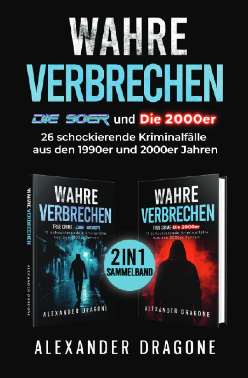 Wahre Verbrechen - Die 90er und die 2000er: 2 in 1-Sammelband. 26 schockierende True Crime-Fälle aus den 1990er und den 2000er Jahren book