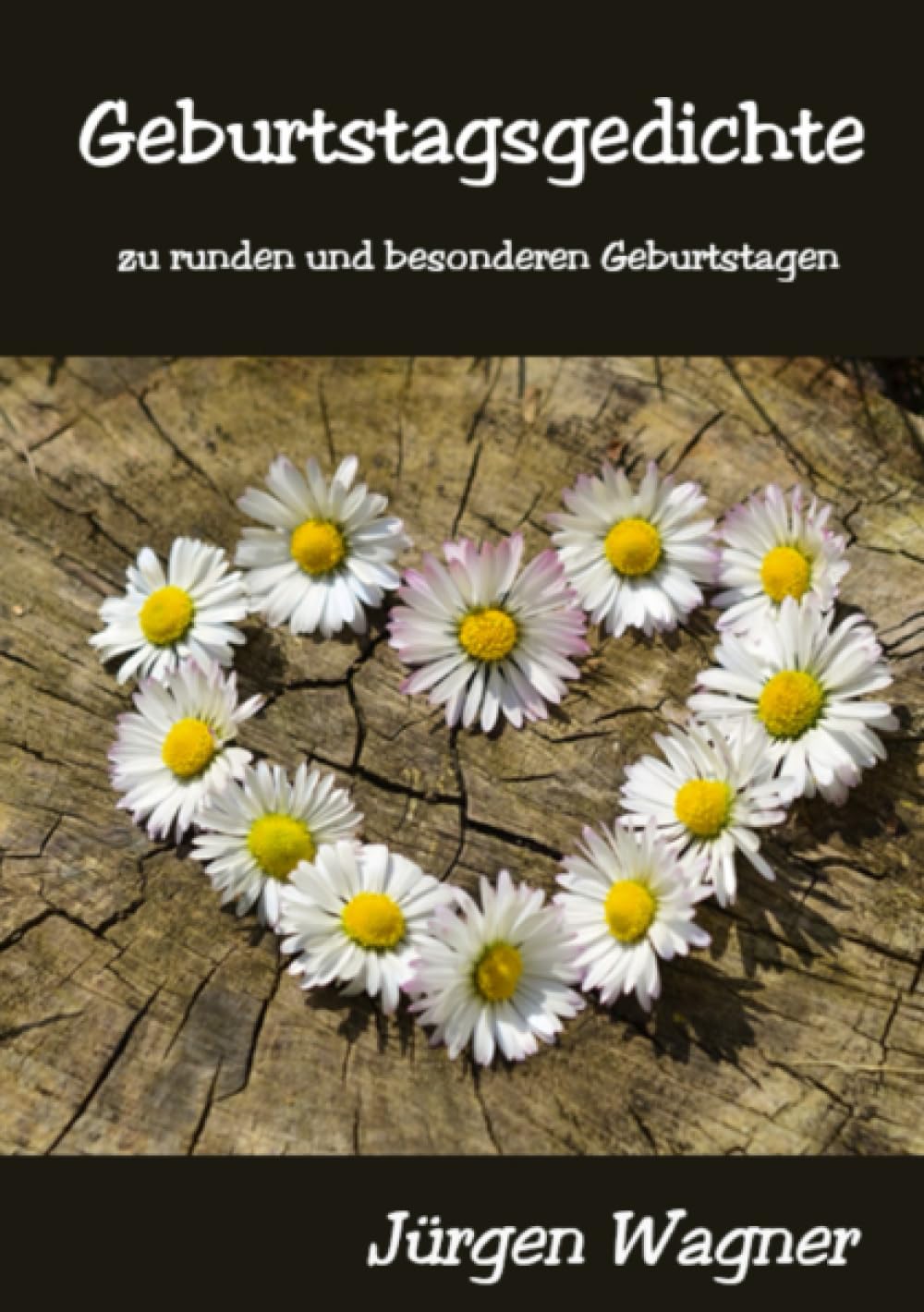 Geburtstagsgedichte: zu runden und besonderen Geburtstagen Poetry