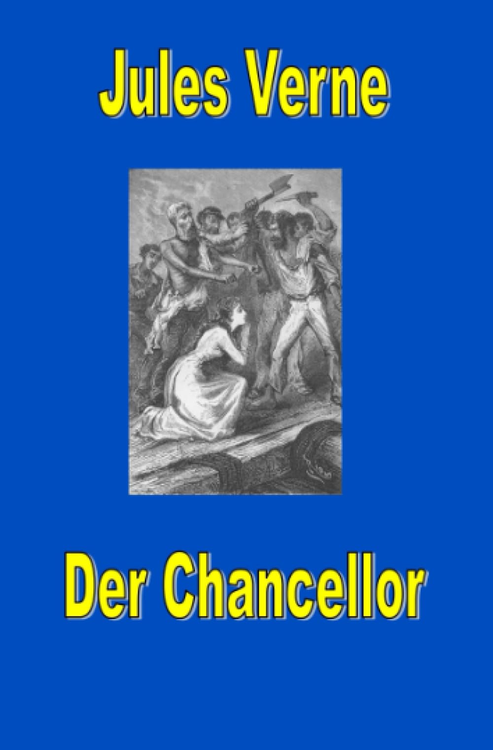 Der Chancellor: Tagebuch des Passagier J.R.Kazallon (Jules Vernes außergewöhnliche Reiseromane) Action & Adventure