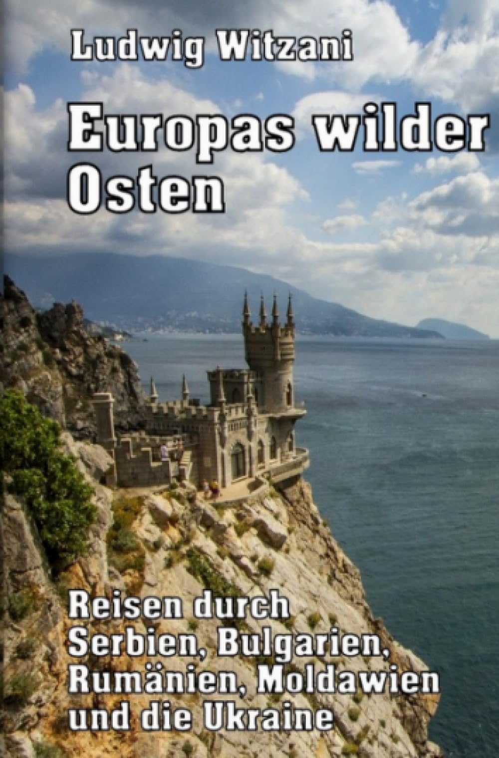 Europas wilder Osten: Reisen durch Serbien, Bulgarien, Rumänien, Moldawien und die Ukraine (Weltreisen) Leisure, Home & Garden