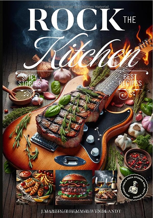 Rock the Kitchen: Das Kochbuch für rockende Köche Humour & Satire
