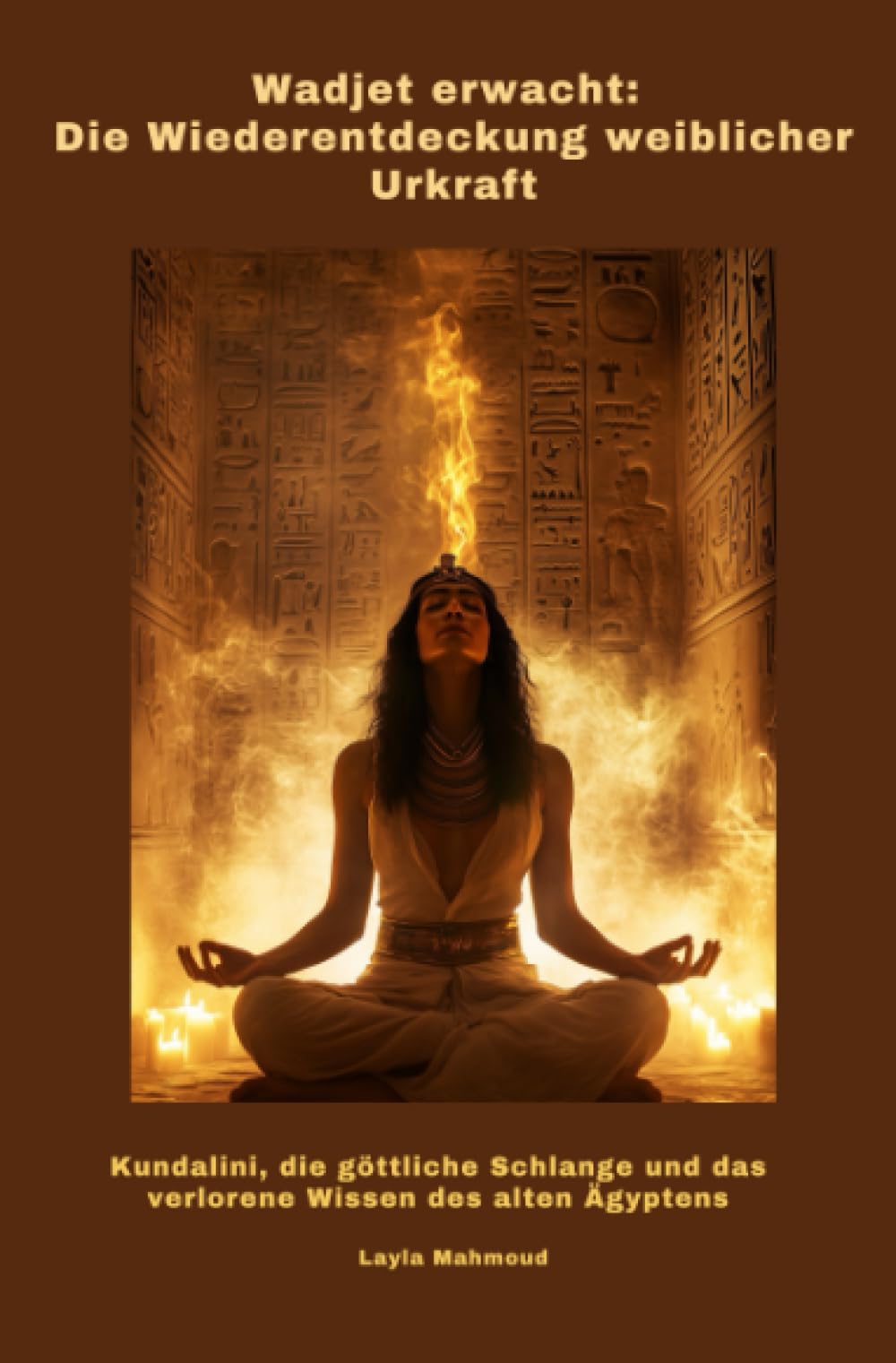 Wadjet erwacht: Die Wiederentdeckung weiblicher Urkraft: Kundalini, die göttliche Schlange und das verlorene Wissen des alten Ägyptens Politics & History