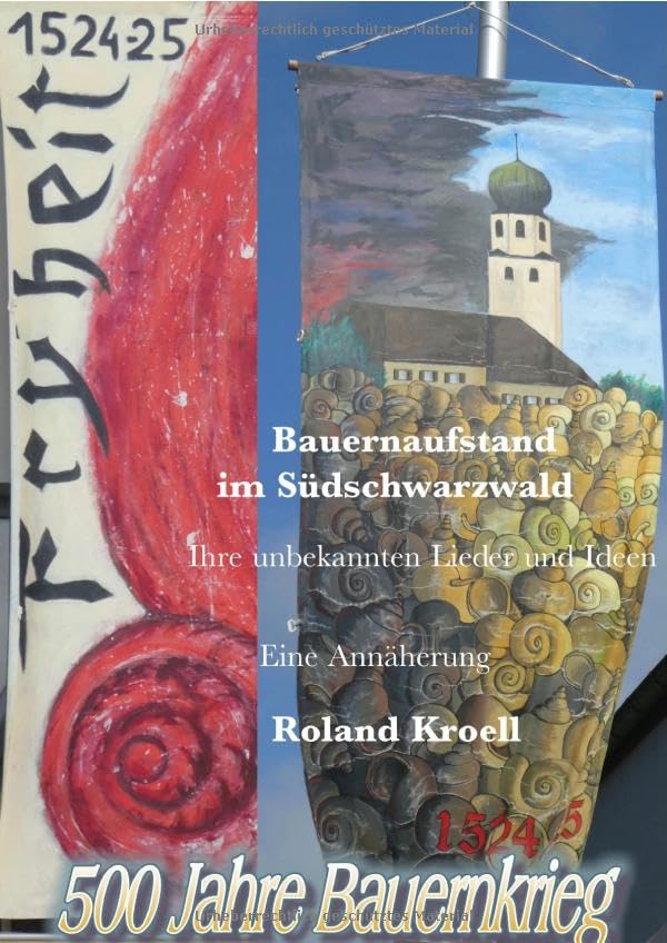 Bauernaufstand im Südschwarzwald - 500 Jahre Bauernkrieg 1524/25: Ihre unbekannten Lieder und Ideen Politics & History