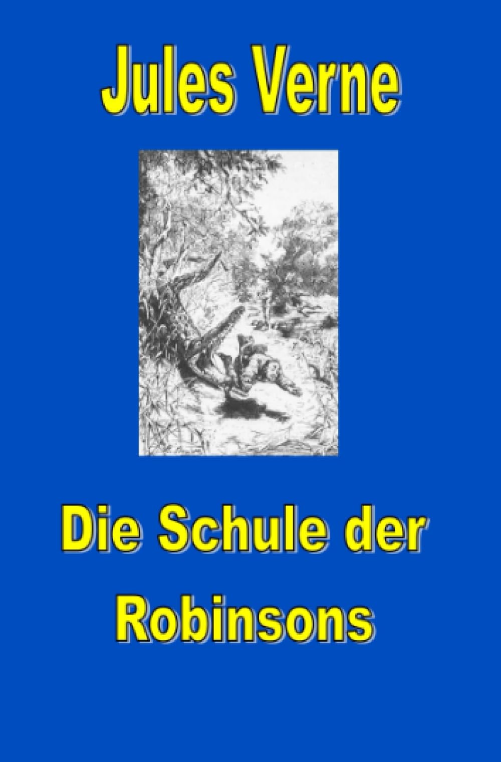 Schule der Robinsons (Jules Vernes außergewöhnliche Reiseromane) Action & Adventure