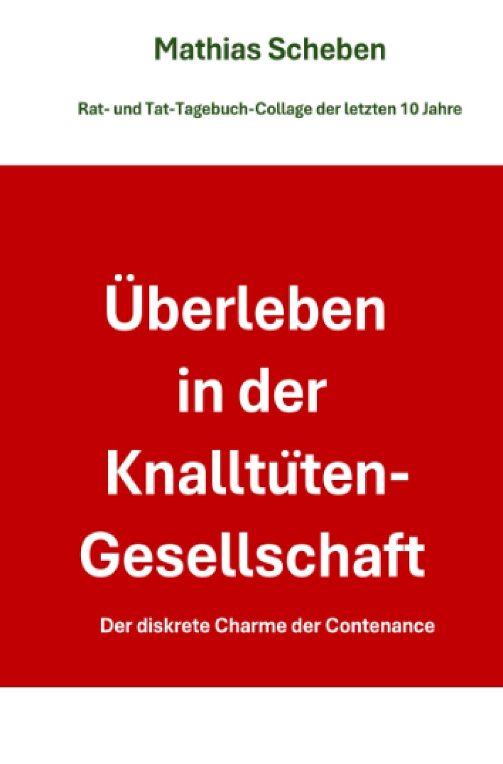 Überleben in der Knalltüten-Gesellschaft: Der diskrete Charme der Contenance Law