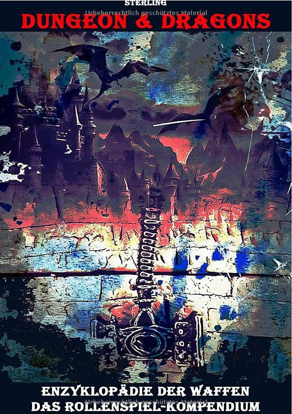 Dungeon & Dragons I Enzyklopädie der Waffen I Das Rollenspiel-Kompendium: Magische Schwerter, legendäre Äxte und geheimnisvolle Zauberstäbe – Entdecke die Welt der D&D-Waffen Leisure & Fun