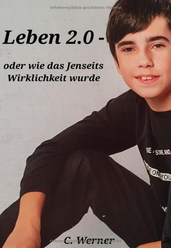 Leben 2.0 oder wie das Jenseits Wirklichkeit wurde: Nach dem Tod ist noch lange nicht Schluss Parents & Children