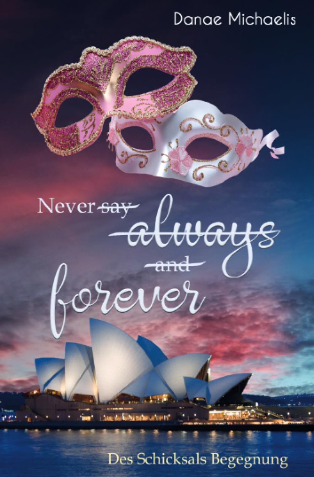 Never say always and forever: Des Schicksals Begegnung Drama
