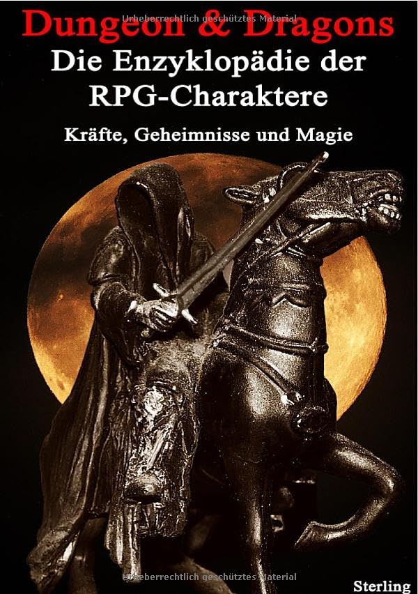 Dungeon & Dragons I Die Enzyklopädie der RPG-Charaktere – Kräfte, Geheimnisse und Magie: Ein unverzichtbares Handbuch für Spieler und Dungeon Master Leisure & Fun