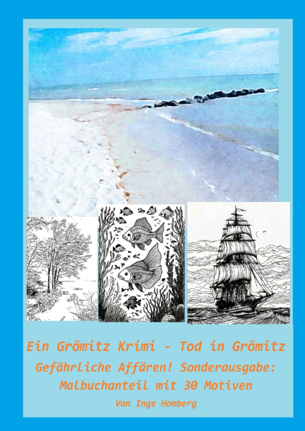 Ein Grömitz Krimi - Tod in Grömitz: Gefährliche Affären! Sonderausgabe: Malbuchanteil mit 30 Motiven Contemporary literature