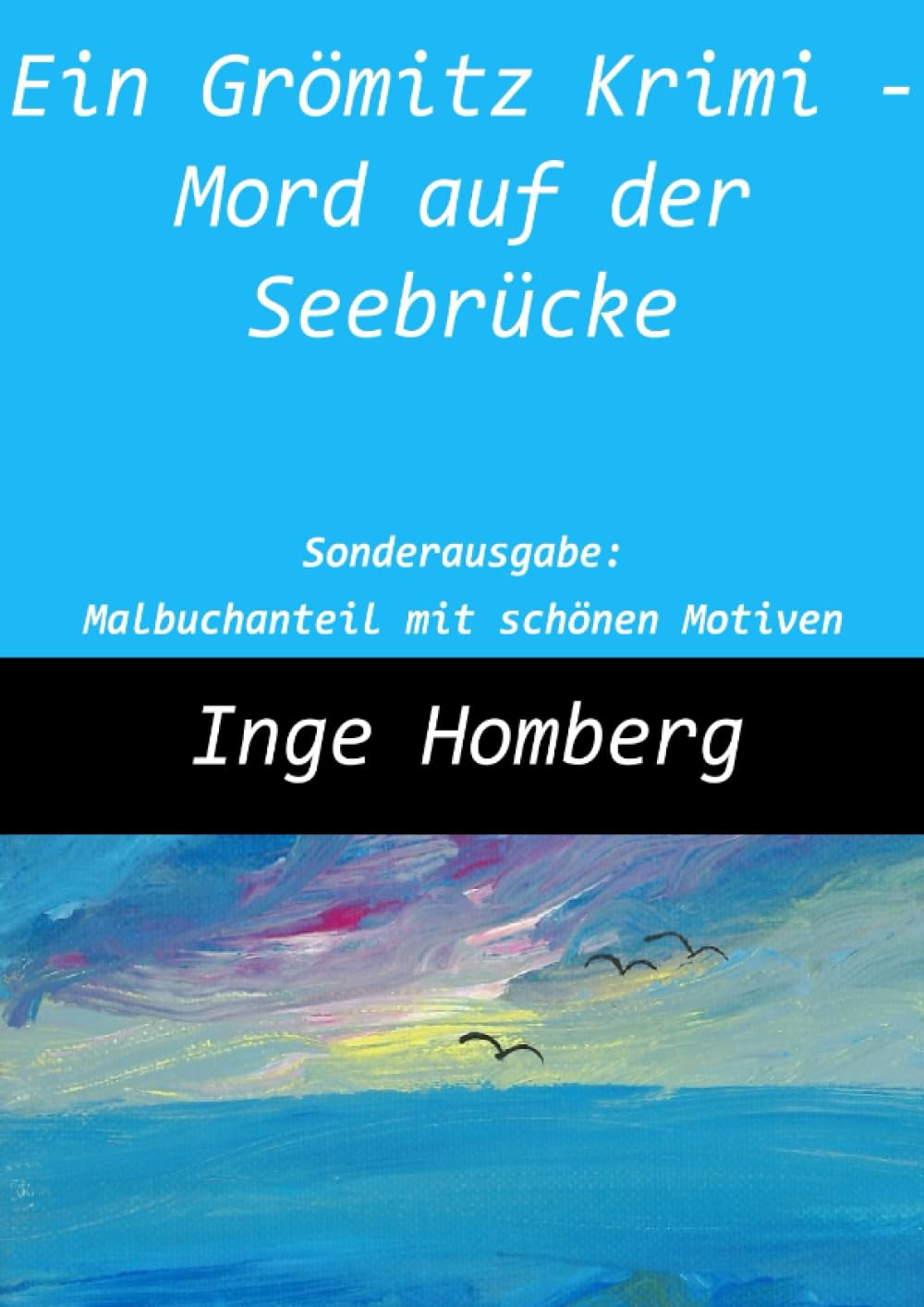 Ein Grömitz Krimi - Mord auf der Seebrücke: Sonderausgabe: Malbuchanteil mit schönen Motiven Contemporary literature