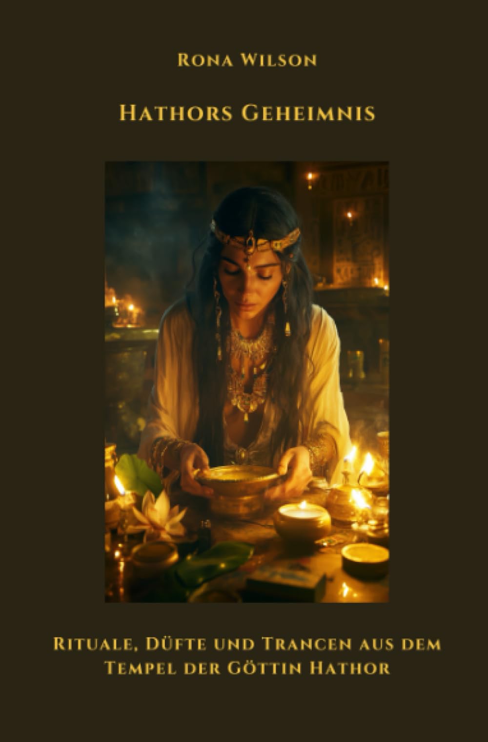 Hathors Geheimnis: Rituale, Düfte und Trancen aus dem Tempel der Göttin Hathor Politics & History