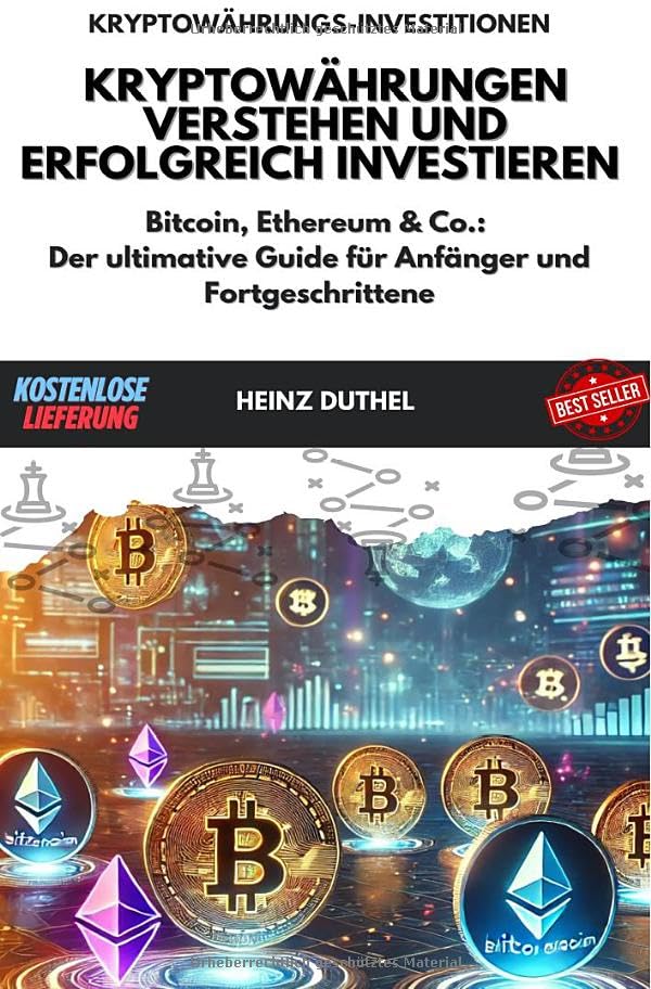 Kryptowährungen verstehen und erfolgreich investieren: Bitcoin, Ethereum & Co.: Der ultimative Guide für Anfänger und Fortgeschrittene Business, Finance & Career