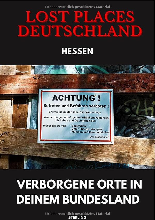 Lost Places Deutschland I Verborgene Orte in deinem Bundesland I Hessen: Lost Places entdecken – Aber sicher! – Verlassene Orte mit Hinweisen zu Legalität und Gefahren Mathematics