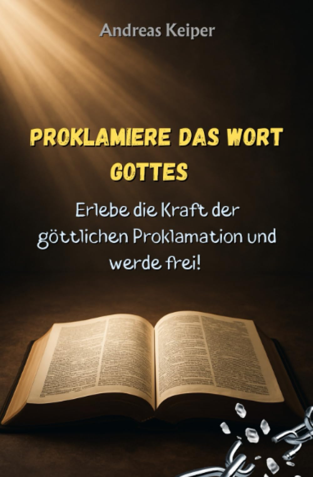 Proklamiere das Wort Gottes: Erlebe die Kraft der göttlichen Proklamation book