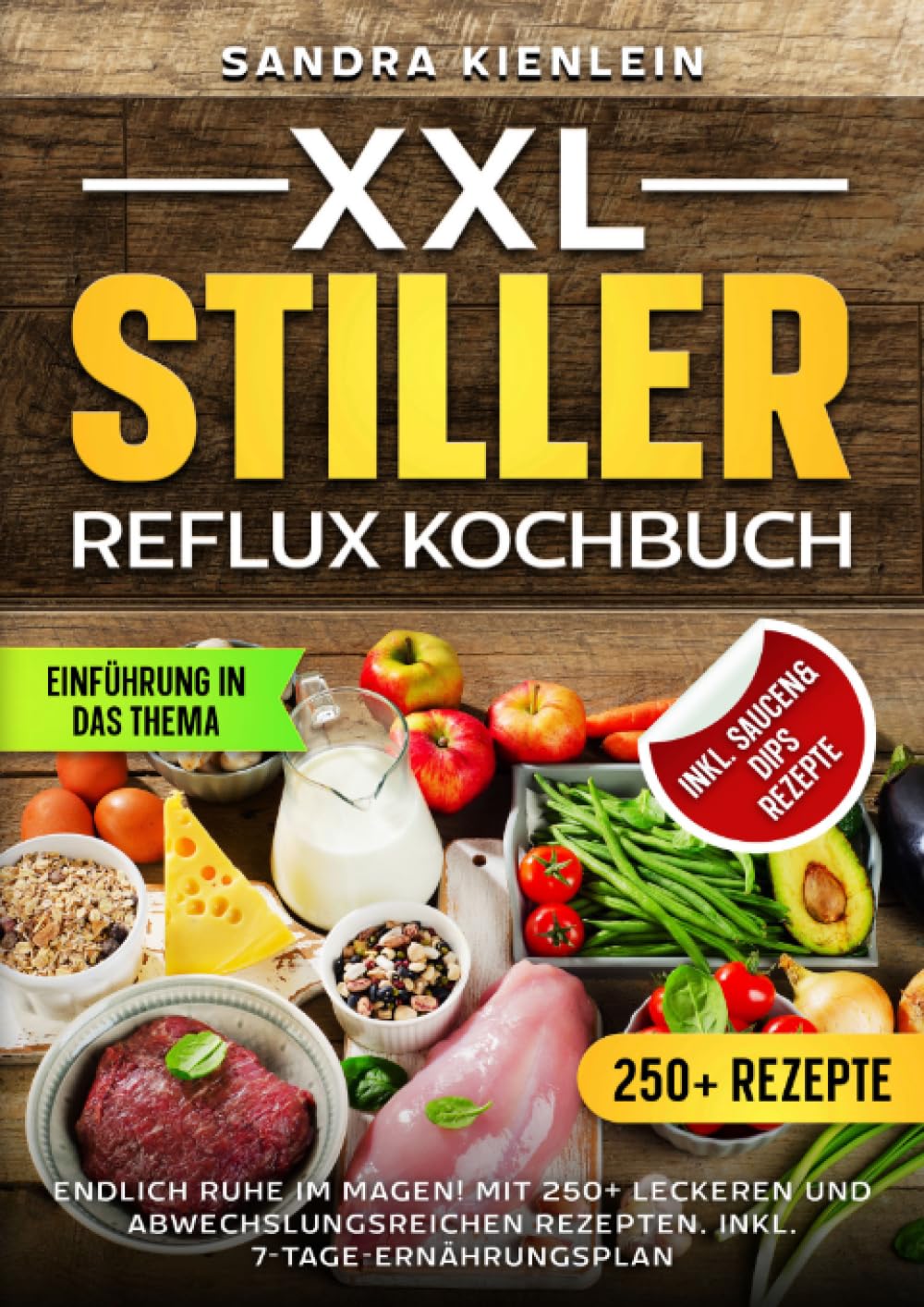 XXL Stiller Reflux Kochbuch: Endlich Ruhe im Magen! Mit 250+ leckeren und abwechslungsreichen Rezepten. Inkl. 7-Tage-Ernährungsplan Leisure, Home & Garden