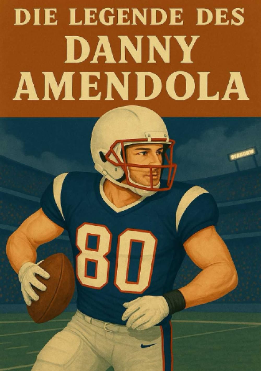 Die Legende des Danny Amendola (Football Legenden) Leisure & Fun