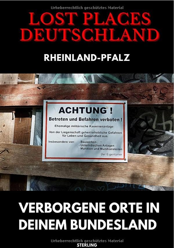 Lost Places Deutschland I Verborgene Orte in deinem Bundesland I Rheinland-Pfalz: Lost Places entdecken – Aber sicher! – Verlassene Orte mit Hinweisen zu Legalität und Gefahren Mathematics