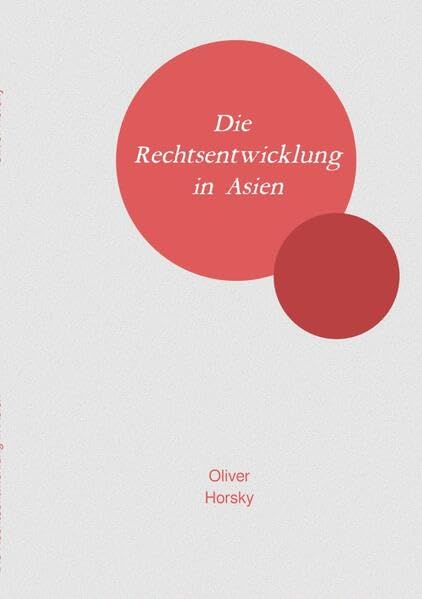 Die Rechtsentwicklung in Asien: DE Law