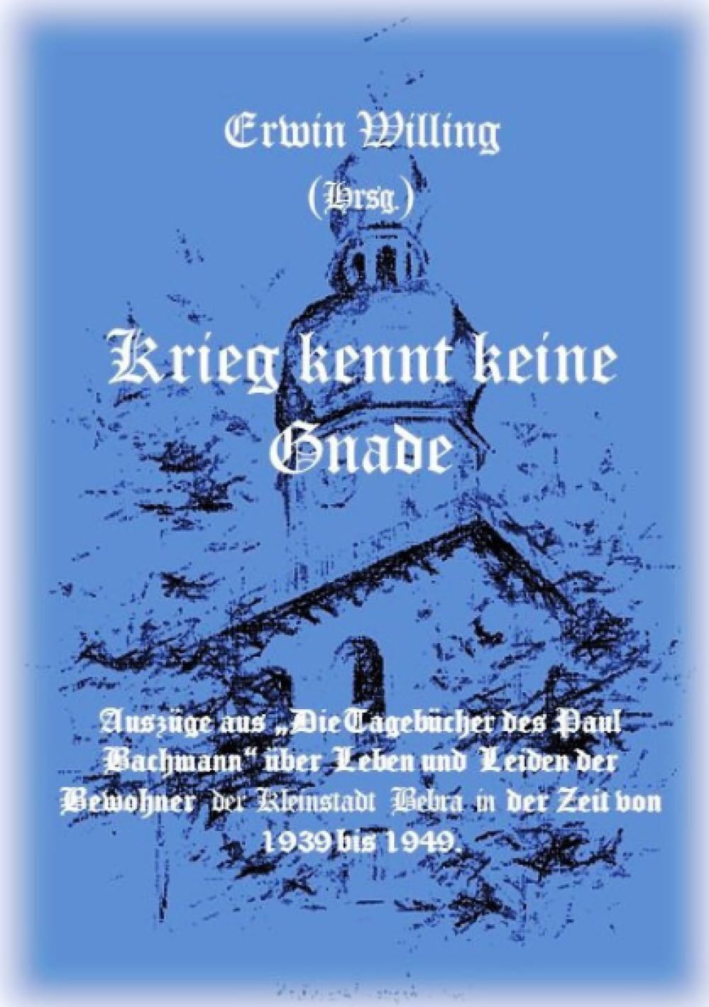 Krieg kennt keine Gnade: Auszüge aus "Die Tagebücher des Paul Bachmann" Politics & Society