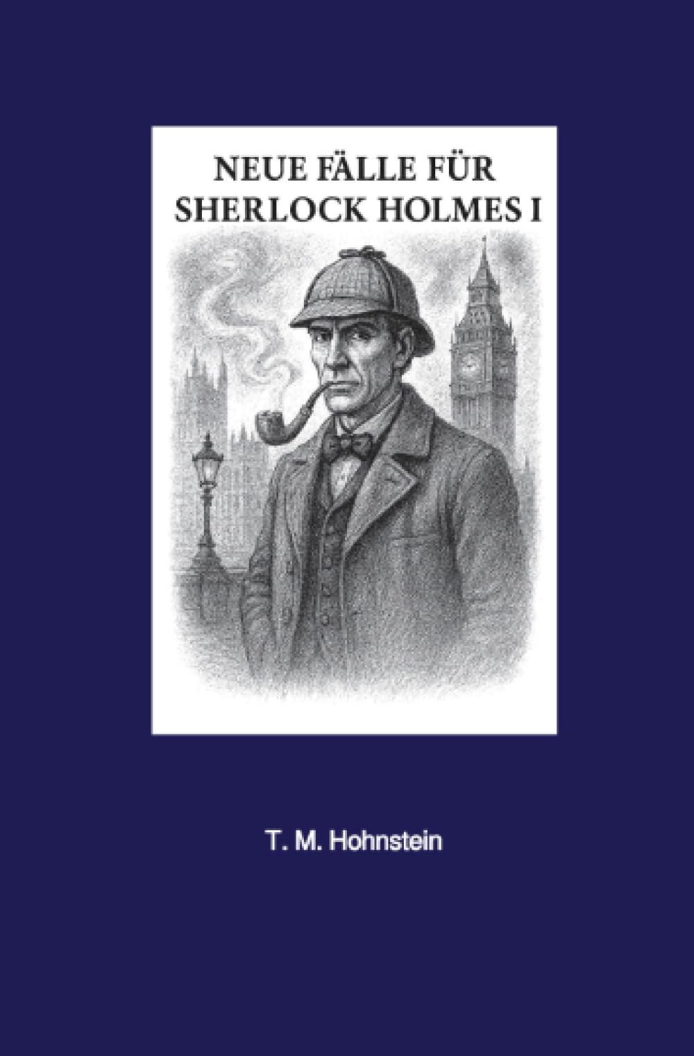 Neue Fälle für Sherlock Holmes: I Essays & Short Stories