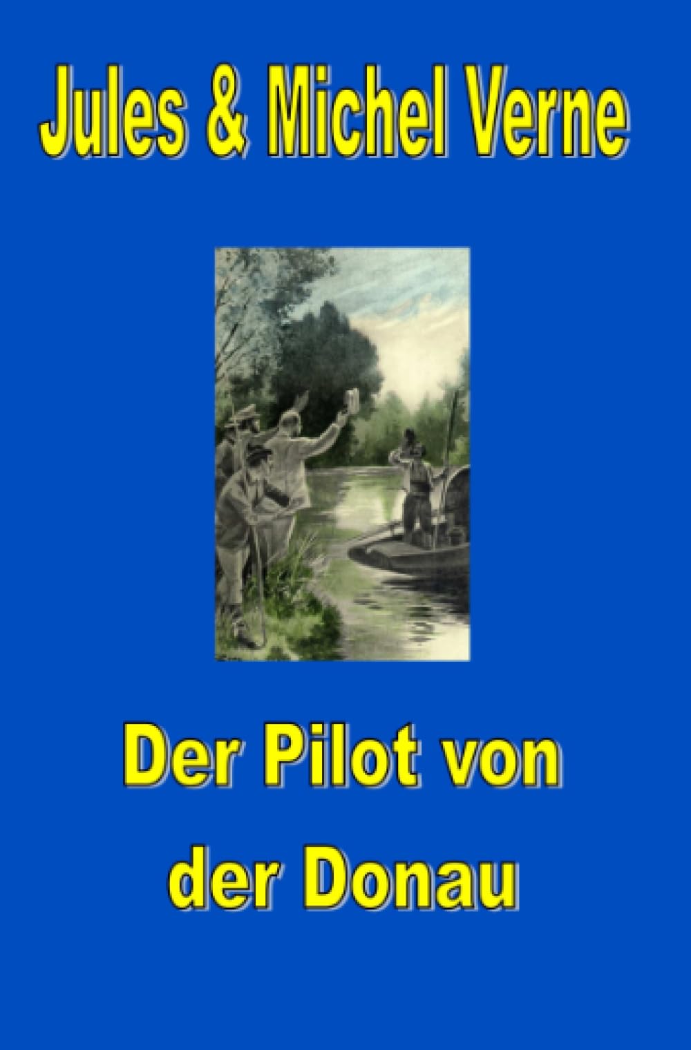 Der Pilot von der Donau (Jules Vernes außergewöhnliche Reiseromane) Action & Adventure