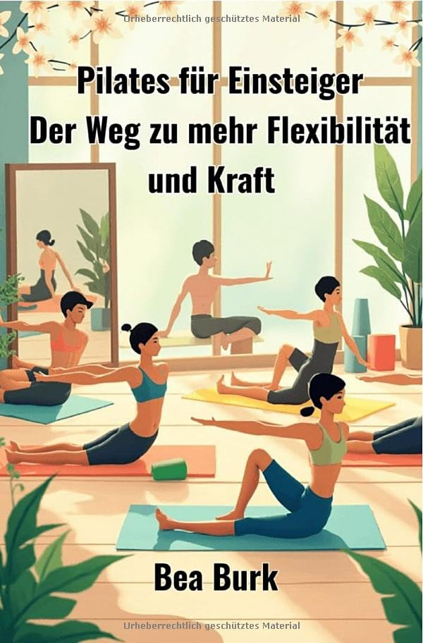 Pilates für Einsteiger: Der Weg zu mehr Flexibilität und Kraft book
