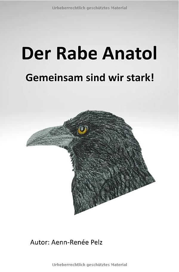 Der Rabe Anatol: Gemeinsam sind wir stark! Novels & Short Stories