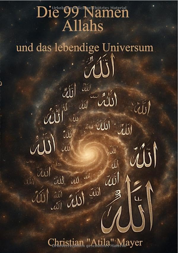 Das Universum als lebendiges Wesen / Die 99 Namen Allahs und das lebendige Universum: DE Social Sciences