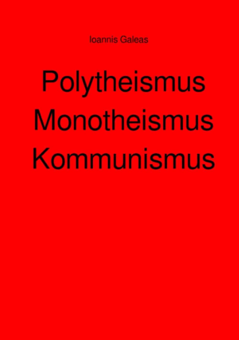 Product Image: Polytheismus Monotheismus Kommunismus: DE