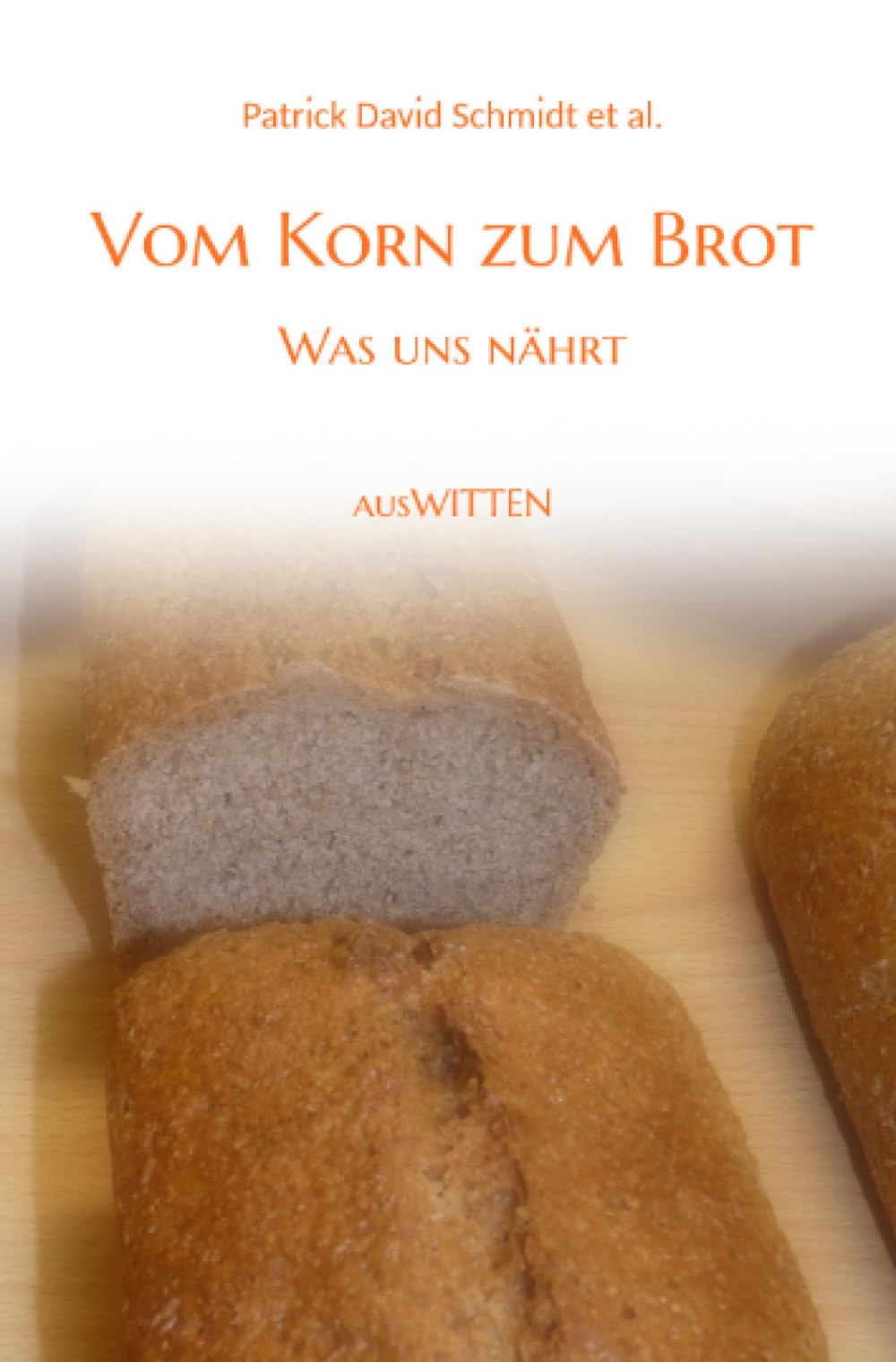Vom Korn zum Brot - Was uns nährt: DE Leisure, Home & Garden