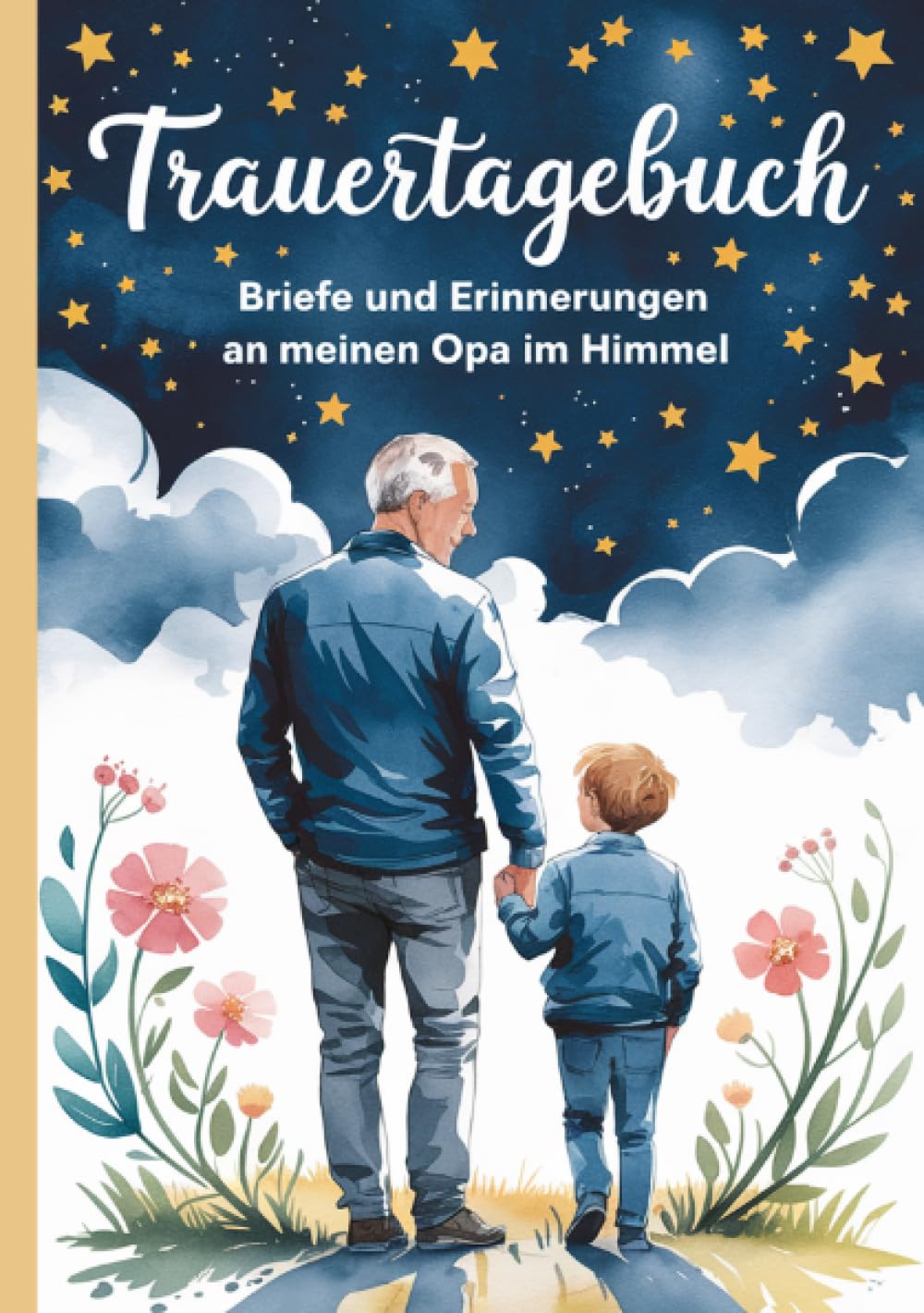 Trauertagebuch - Briefe und Erinnerungen an meinen Opa im Himmel: A5 Notizbuch mit 100 Seiten zum Lesen und Selbstschreiben Parents & Children
