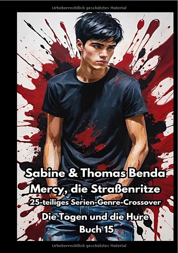 Mercy, die Straßenritze / Mercy, die Straßenritze – Buch 15 – Die Togen und die Hure: Ein 25-teiliges Serien-Genre-Crossover – ein himmlisch-höllisches Epos – eine unvergessliche Geschichte Horror & Mystery