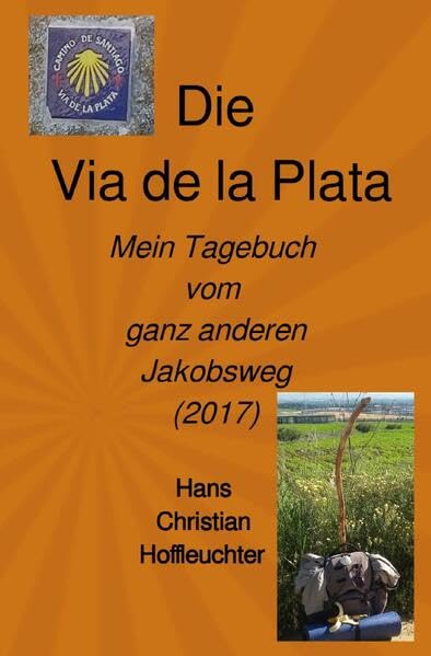 Die Via de la Plata: Mein Tagebuch vom ganz anderen Jakobsweg (2017) Politics & History