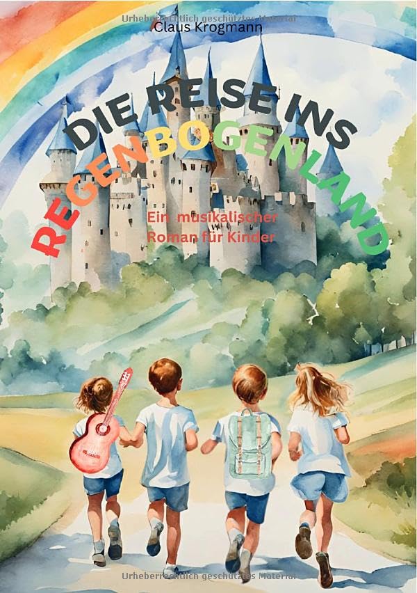 Die Reise ins Regenbogenland: Ein musikalischer Roman für Kinder Study Guides